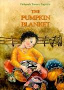 Front cover of The Pumpkin Blanket by Deborah Turney Zagwyn