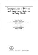 Front cover of Interpretation of protein and isoenzyme patterns in body fluids by Tsieh Sun