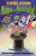 Cover of Magic ... naturally! by Vicki Cobb