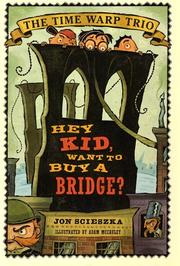 Front cover of Hey kid, want to buy a bridge by Jon Scieszka