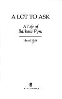 Cover of A lot to ask by Holt,Hazel