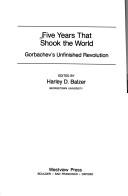 Cover of Five years that shook the world by Harley D. Balzer