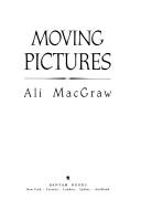 Cover of Moving pictures by Ali MacGraw