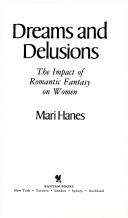 Front cover of Dreams and delusions by Mari Hanes