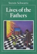 Cover of Lives of the fathers by Schwartz, Steven
