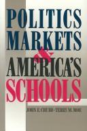 Front cover of Politics, markets, and America's schools by John E. Chubb