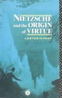 Cover of Nietzsche and the origin of virtue by Lester H. Hunt