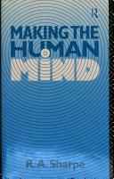 Cover of Making the human mind by R. A. Sharpe