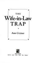 Front cover of The wife-in-law trap by Ann Crytser