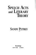 Front cover of Speech acts and literary theory by Sandy Petrey