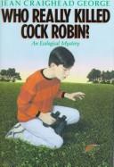 Cover of Who really killed Cock Robin? by Jean Craighead George