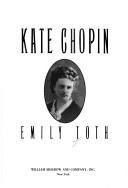 Cover of Kate Chopin by Emily Toth