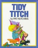 Front cover of Tidy Titch by Pat Hutchins