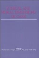 Front cover of Ethical and moral dimensions of care by Madeleine M. Leininger