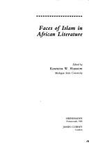 Cover of Faces of Islam in African literature by Kenneth W. Harrow