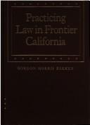 Cover of Practicing law in frontier California by Gordon Morris Bakken