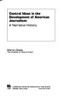 Front cover of Central ideas in the development of American journalism by Marvin N. Olasky