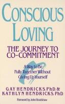 Cover of Conscious loving by Gay Hendricks