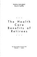 Cover of The health care benefits of retirees by Madelon Lubin Finkel