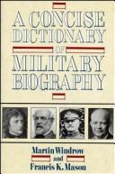 Front cover of A concise dictionary of military biography by Martin Windrow