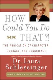 Cover of How Could You Do That?! by Laura C. Schlessinger