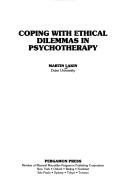 Front cover of Coping with ethical dilemmas in psychotherapy by Martin Lakin