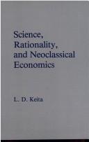 Front cover of Science, rationality, and neoclassical economics by L. D. Keita