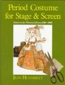 Front cover of Period costume for stage & screen by Jean Hunnisett