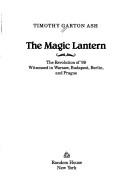 Cover of The Magic Lantern by Timothy Garton Ash