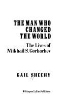 Front cover of The man who changed the world by Gail Sheehy