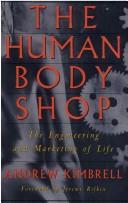 Front cover of The human body shop by Andrew Kimbrell