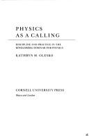 Cover of Physics as a calling by Kathryn Mary Olesko