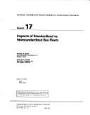 Front cover of Impacts of standardized vs. nonstandardized bus fleets by Richard W. Drake