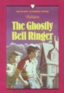 Front cover of The ghostly bell ringer and other mysteries by Highlights for Children
