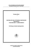 Front cover of Die Sprache der lettischen juristischen Dokumente vom Ende des 17. Jahrhunderts by Konstance Kl̦ava