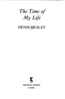 Front cover of The time of my life by Denis Healey