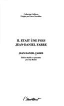 Front cover of Il etait une fois Jean-Daniel Fabre by Jean-Daniel Fabre