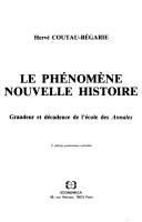 Front cover of Le phénomène nouvelle histoire by Hervé Coutau-Bégarie