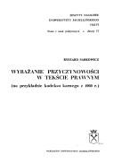 Front cover of Wyrażanie przyczynowości w tekście prawnym by Ryszard Sarkowicz