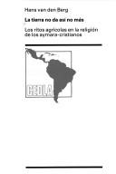 Front cover of La tierra no da así no más by Berg, Hans van den O.S.A.
