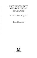 Front cover of Anthropology and political economy by J. R. Clammer