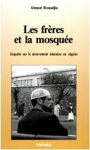 Front cover of Les frères et la mosquée by Ahmed Rouadjia