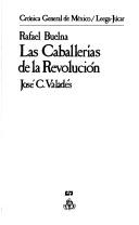 Front cover of Las caballerías de la revolución by José C. Valadés