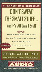 Cover of Dont Sweat The Small Stuff And Its All Small Stuff Unabridged by Richard Carlson