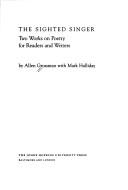 Cover of The sighted singer : two works on poetry for readers and writers by Allen R. Grossman
