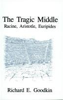 Cover of The tragic middle by Richard E. Goodkin