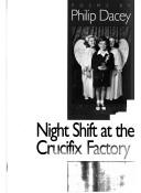 Front cover of Night Shift at the Crucifix Factory by Philip Dacey