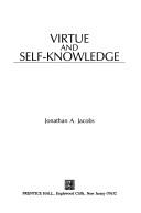 Cover of Virtue and self-knowledge by Jonathan A. Jacobs