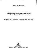 Cover of Weighing delight and dole by Peter B. Waldeck