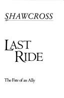 Cover of The Shah's last ride by William Shawcross